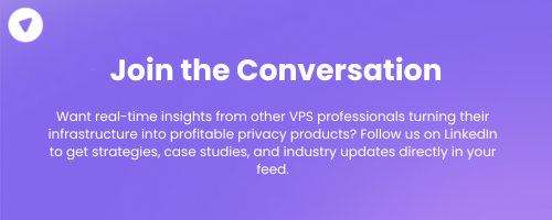 LinkedIn call-to-action inviting VPS reseller professionals to get real-time insights, strategies, and case studies on privacy product growth.